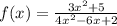 f(x)=\frac{3x^2+5}{4x^2-6x+2}