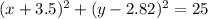 (x+3.5)^{2} + (y-2.82)^{2} =25