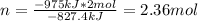 n=\frac{-975 kJ*2mol}{-827.4kJ} =2.36mol