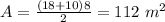 A=\frac{(18+10)8}{2}=112 \ m^{2}
