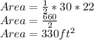 Area= \frac{1}{2} * 30* 22\\Area=\frac{660}{2} \\Area= 330 ft^{2}