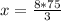 x = \frac{8*75}{3}