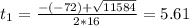 t_{1} = \frac{-(-72) + \sqrt{11584}}{2*16} = 5.61