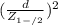 (\frac{d}{Z_{1-/2}})^2