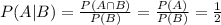 P(A|B) = \frac{P(A\cap B)}{P(B)} = \frac{P(A)}{P(B)}=\frac{1}{2}