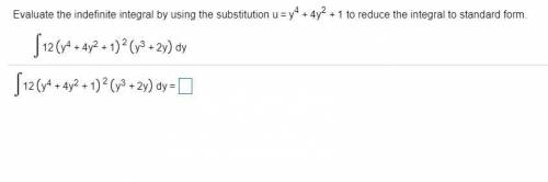 Evaluate the indefinite integral by using the substitution uequals=y Superscript 4 Baseline plus 4 y