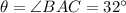 \theta = \angle BAC = 32 ^\circ