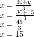 x =  \frac{30 + y}{3}  \\ x =  \frac{30 + 15}{3}  \\ x =  \frac{45}{3}  \\ x = 15