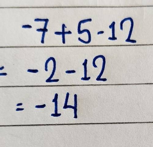 Which is the simplified form of -7+5-12?