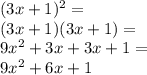 (3x+1)^2=\\(3x+1)(3x+1)=\\9x^2+3x+3x+1=\\9x^2+6x+1