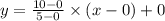y = \frac{10 - 0}{5 - 0} \times (x -0) + 0