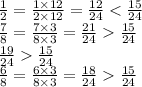 \frac{1}{2}=\frac{1\times 12}{2\times 12}=\frac{12}{24}< \frac{15}{24}\\\frac{7}{8}=\frac{7\times 3}{8\times 3}=\frac{21}{24} \frac{15}{24}\\\frac{19}{24} \frac{15}{24}\\\frac{6}{8}=\frac{6\times 3}{8\times 3}=\frac{18}{24} \frac{15}{24}