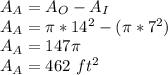 A_A=A_O-A_I\\A_A=\pi*14^2-(\pi*7^2)\\A_A=147\pi\\A_A= 462\ ft^2