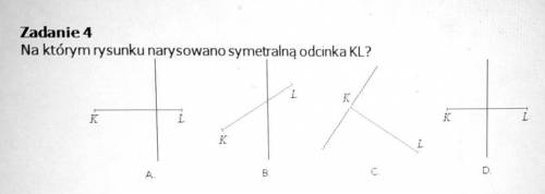 Na którym rysunku narysowano symetralną odcinka KL?Która z tych liter nie ma osii symetrii?