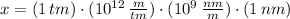 x = (1\,tm)\cdot (10^{12}\,\frac{m}{tm})\cdot (10^{9}\,\frac{nm}{m} ) \cdot (1\,nm)
