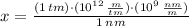x = \frac{(1\,tm)\cdot (10^{12}\,\frac{m}{tm} )\cdot (10^{9}\,\frac{nm}{m} )}{1\,nm}