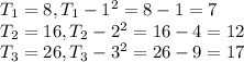 T_1=8, T_1-1^2=8-1=7\\T_2=16, T_2-2^2=16-4=12\\T_3=26, T_3-3^2=26-9=17