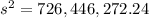 s^{2} = 726,446,272.24