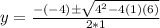 y = \frac{-(-4) \pm \sqrt{4^2 -4(1)(6)}}{2*1}