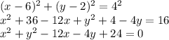 (x-6)^2+(y-2)^2=4^2\\x^2+36-12x+y^2+4-4y=16\\x^2+y^2-12x-4y+24=0
