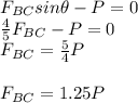 F_{BC}sin\theta-P=0\\\frac{4}{5}F_{BC} - P=0\\F_{BC}=\frac{5}{4}P\\\\F_{BC}=1.25P