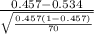 \frac{0.457-0.534}{\sqrt{\frac{0.457(1-0.457)}{70} } }