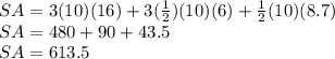 SA=3(10)(16)+3(\frac{1}{2})( 10)(6)+\frac{1}{2} (10)(8.7)\\SA=480+90+43.5\\SA=613.5