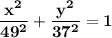 \mathbf{\dfrac{x^2}{49^2} +\dfrac{y^2}{37^2} =1}