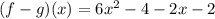 (f-g)(x)=6x^2-4-2x-2