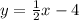 y=\frac{1}{2} x-4