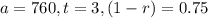 a=760, t=3, (1-r)=0.75