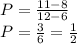 P=\frac{11-8}{12-6}\\P=\frac{3}{6}=\frac{1}{2}