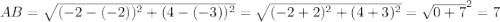 AB=\sqrt{(-2-(-2))^2+(4-(-3))^2}=\sqrt{(-2+2)^2+(4+3)^2}=\sqrt{0+7}^2=7