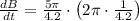 \frac{dB}{dt} = \frac{5\pi}{4.2} \cdot \left(2\pi \cdot \frac{1}{4.2} \right)