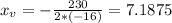x_{v} = -\frac{230}{2*(-16)} = 7.1875
