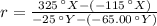 r = \frac{325\,^{\circ}X-(-115\,^{\circ}X)}{-25\,^{\circ}Y - (-65.00\,^{\circ}Y)}