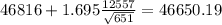 46816+ 1.695\frac{12557}{\sqrt{651}}=46650.19