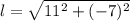 l = \sqrt{11^{2}+(-7)^{2}  }