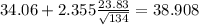 34.06+2.355\frac{23.83}{\sqrt{134}}=38.908