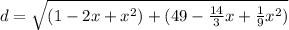 d=\sqrt{(1-2x+x^2)+(49-\frac{14}{3}x+\frac{1}{9}x^2)  }