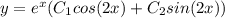 y = e^x(C_1 cos(2x) + C_2 sin(2x) )