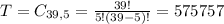 T = C_{39,5} = \frac{39!}{5!(39-5)!} = 575757