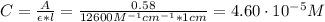 C = \frac{A}{\epsilon*l} = \frac{0.58}{12600 M^{-1}cm^{-1}*1 cm} = 4.60 \cdot 10^{-5} M