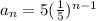 a_n=5(\frac{1}{5})^{n-1}
