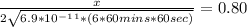 \frac{x}{2 \sqrt{6.9*10^-^1^1 * (6*60mins*60sec)}} = 0.80