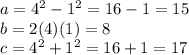 a=4^2-1^2=16-1=15\\b=2(4)(1)=8\\c=4^2+1^2=16+1=17
