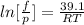 ln[\frac{f}{p} ] =   \frac{39.1}{RT}