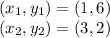 (x_1, y_1) = (1,6)\\(x_2, y_2) = (3,2)