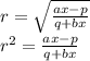 r = \sqrt{ \frac{ax - p}{q + bx} } \\  {r}^{2}  =  \frac{ax - p}{q + bx}
