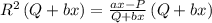 \math{R}^2\left(Q+bx\right)=\frac{ax-P}{Q+bx}\left(Q+bx\right)